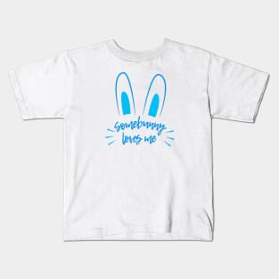 Somebunny Loves Me (Blue) Kids T-Shirt